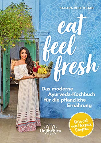 9783962571412: Eat Feel Fresh: Das moderne Ayurveda- Kochbuch fr die pflanzliche Ernhrung