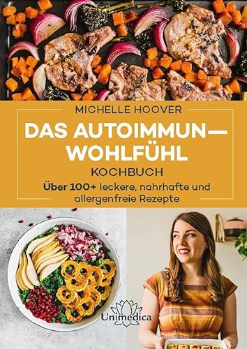 Stock image for Das Autoimmun-Wohlfhl-Kochbuch: ber 100 leckere, nahrhafte und allergenfreie Rezepte for sale by medimops