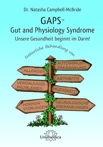 9783962572914: GAPS - Gut and Physiology Syndrome: Unsere Gesundheit beginnt im Darm! Natrliche Behandlung von Autoimmunerkrankungen, Allergien, Arthritis, ... und neurologischen Erkrankungen