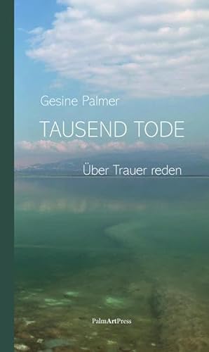 Stock image for Tausend Tode: ber Trauer reden for sale by medimops