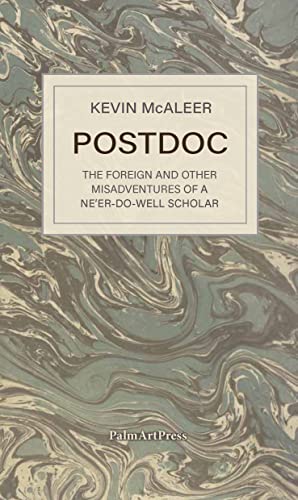 Stock image for POSTDOC - The Foreign and Other Misadventures of a Ne'er-Do-Well Scholar for sale by GF Books, Inc.