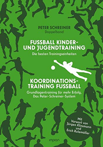 Beispielbild fr Peter-Schreiner-Fuballschule: Fuball - Kinder- und Jugendtraining / Koordinationstraining Fuball (Doppelband) zum Verkauf von medimops