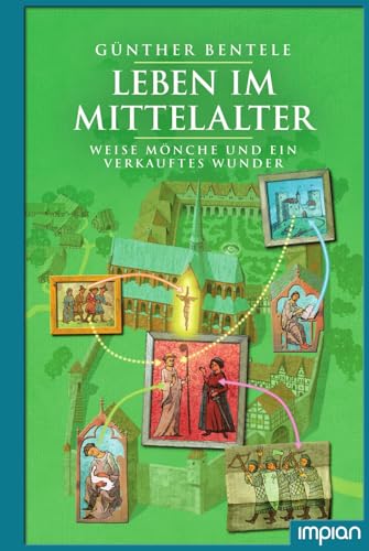Beispielbild fr Leben im Mittelalter: Weise Mnche und ein verkauftes Wunder zum Verkauf von Ammareal