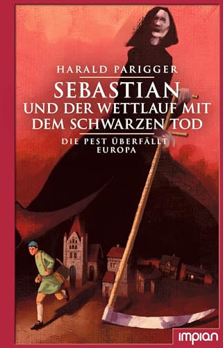 Beispielbild fr Sebastian und der Wettlauf mit dem Schwarzen Tod: Die Pest berfllt Europa zum Verkauf von medimops