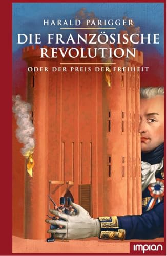 Beispielbild fr Die Franzsische Revolution oder der Preis der Freiheit zum Verkauf von Blackwell's