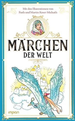 Stock image for Mrchen der Welt: Mit den Illustrationen von Ruth und Martin Koser-Michals for sale by medimops