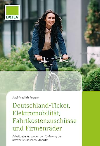 Beispielbild fr Deutschland-Ticket, Elektromobilitt, Fahrtkostenzuschsse und Firmenrder zum Verkauf von Blackwell's