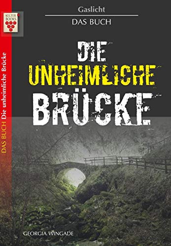 Beispielbild fr Gaslicht - Die unheimliche Brcke: Ein Kelter Books Mystikroman zum Verkauf von Versandantiquariat Felix Mcke