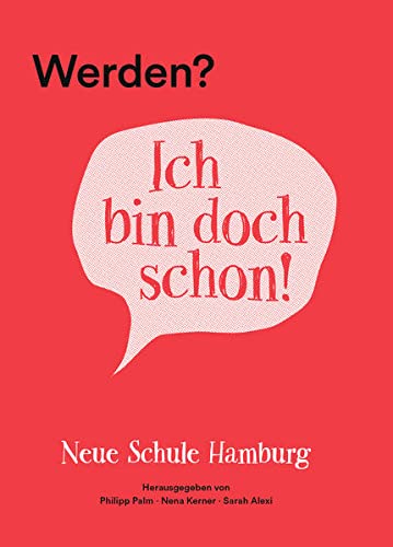 Imagen de archivo de Werden? Ich bin doch schon!: Neue Schule Hamburg a la venta por Books Unplugged