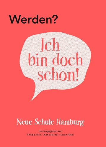 Stock image for Werden? Ich bin doch schon!: Neue Schule Hamburg for sale by Books Unplugged