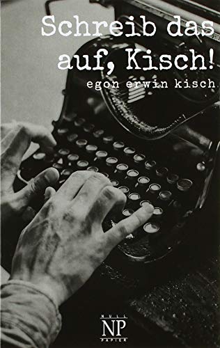 Stock image for Schreib das auf, Kisch Das Kriegstagebuch for sale by PBShop.store US