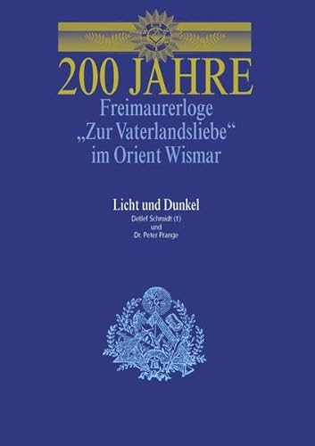 Beispielbild fr 200 Jahre Freimaurerloge "Zur Vaterlandsliebe" im Orient Wismar: Licht und Dunkel zum Verkauf von medimops