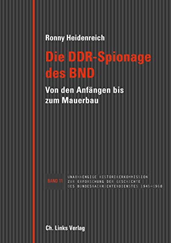 9783962890247: Die DDR-Spionage des BND: Von den Anfngen bis zum Mauerbau