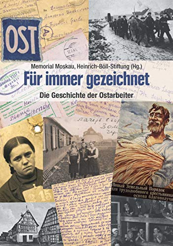 Stock image for Fr immer gezeichnet: Die Geschichte der Ostarbeiter in Briefen, Erinnerungen und Interviews Aus dem Russischen von Christina Links und Ganna-Maria Braungardt for sale by medimops