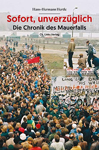 Beispielbild fr Sofort, unverzglich. Die Chronik des Mauerfalls. zum Verkauf von Antiquariat J. Hnteler