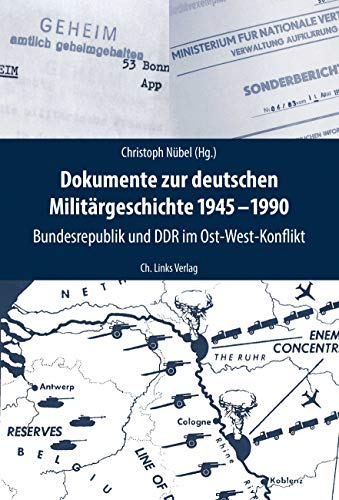 9783962890704: Dokumente zur deutschen Militrgeschichte 1945-1990: Bundesrepublik und DDR im Ost-West-Konflikt