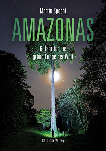 Beispielbild fr Amazonas: Gefahr fr die grne Lunge der Welt zum Verkauf von medimops