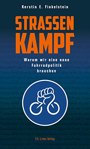 Beispielbild fr Straenkampf: Warum wir eine neue Fahrradpolitik brauchen zum Verkauf von medimops