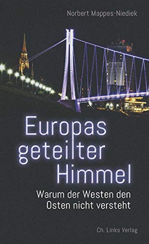 9783962891121: Europas geteilter Himmel: Warum der Westen den Osten nicht versteht