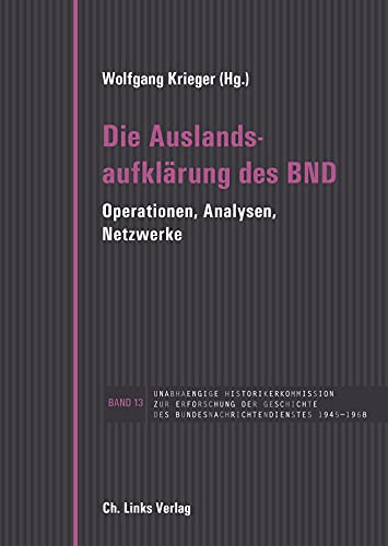 Stock image for Die Auslandsaufklrung des BND: Operationen, Analysen, Netzwerke in Verbindung mit Andreas Hilger und Holger M. Meding for sale by Revaluation Books