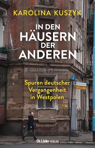 9783962891466: In den Husern der anderen: Spuren deutscher Vergangenheit in Westpolen