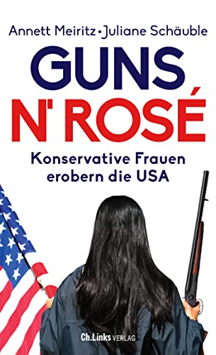 9783962891619: Guns n' Ros: Konservative Frauen erobern die USA