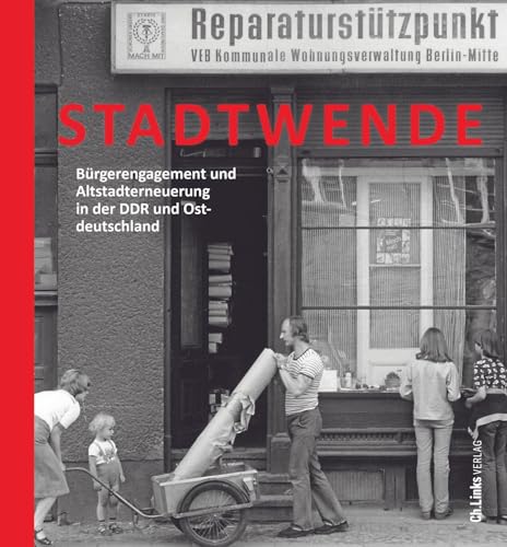 Stock image for Stadtwende: Brgerengagement und Altstadterneuerung in der DDR und Ostdeutschland for sale by Revaluation Books