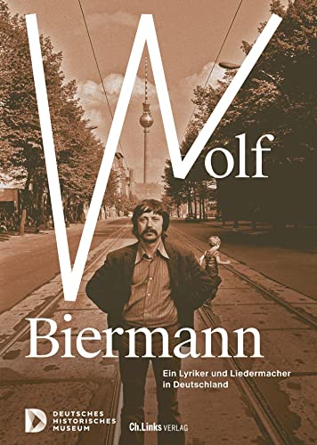 Stock image for Wolf Biermann: Ein Lyriker und Liedermacher in Deutschland for sale by medimops