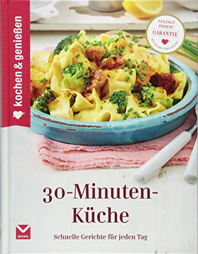 Beispielbild fr Kochen & Genieen 30-Minuten-Kche: Schnelle Gerichte fr jeden Tag zum Verkauf von medimops