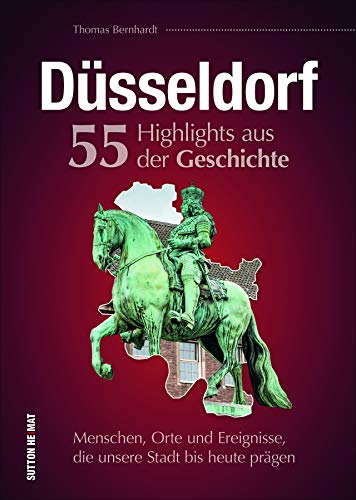 Beispielbild fr Dsseldorf. 55 Highlights aus der Geschichte zum Verkauf von Blackwell's