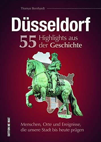 Stock image for Dsseldorf. 55 Highlights aus der Geschichte for sale by Blackwell's