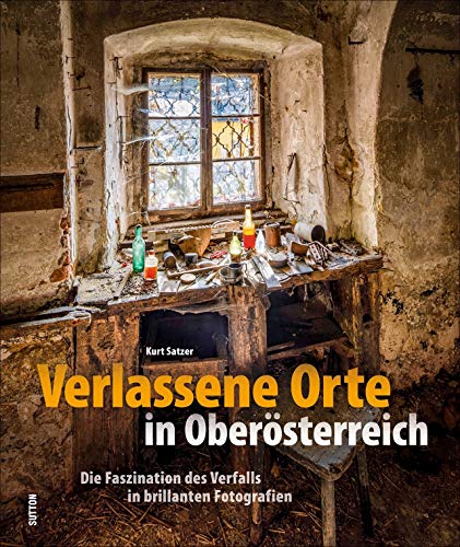 Stock image for Verlassene Orte in Obersterreich -Language: german for sale by GreatBookPrices