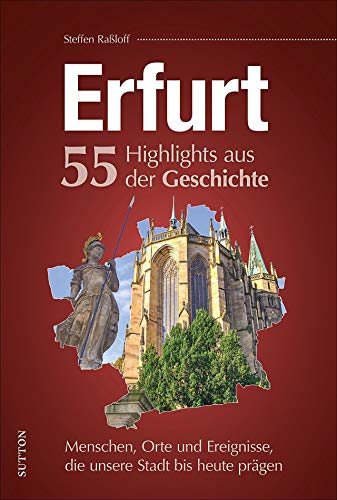 Beispielbild fr Erfurt. 55 Highlights aus der Geschichte zum Verkauf von Blackwell's