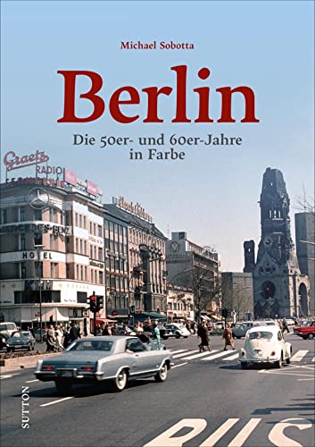 9783963033162: Berlin: Die 50er- und 60er-Jahre in Farbe