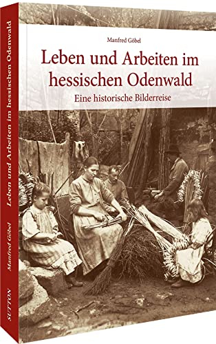 Stock image for Leben und Arbeiten im hessischen Odenwald for sale by GreatBookPrices