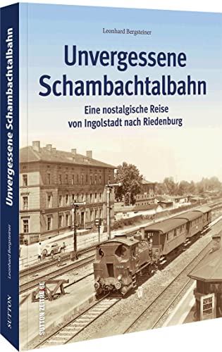 Stock image for Unvergessene Schambachtalbahn for sale by GreatBookPrices