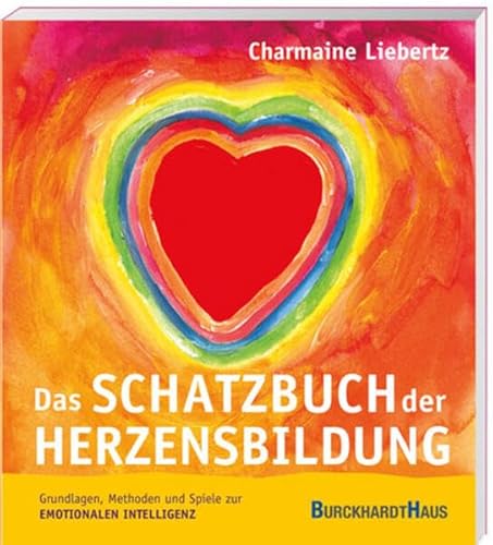 9783963046117: Das Schatzbuch der Herzensbildung:: Grundlagen, Methoden und Spiele zur emotionalen Intelligenz