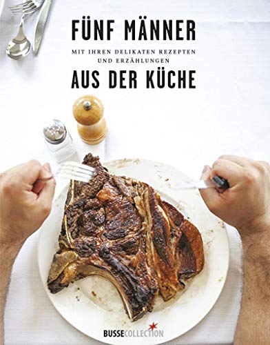 Imagen de archivo de Fnf Mnner mit ihren delikaten Rezepten und Erzhlungen aus der Kche a la venta por medimops