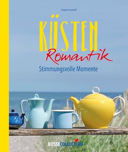 Stock image for Kstenromantik: Stimmungsvolle Momente for sale by medimops