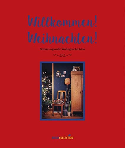 Stock image for Willkommen! Weihnachten!: Stimmungsvolle Wohngeschichten for sale by medimops