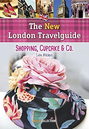 Beispielbild fr The NEW London Travelguide: Shopping, Cupcake & Co. zum Verkauf von medimops