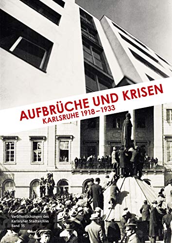 9783963080517: Aufbrche und Krisen: Karlsruhe 1918 - 1933