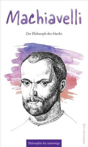 Imagen de archivo de Machiavelli: Philosoph der Regierungskunst (Philosophie fr unterwegs) a la venta por medimops