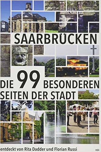 Beispielbild fr Saarbrcken: Die 99 besonderen Seiten der Stadt zum Verkauf von medimops