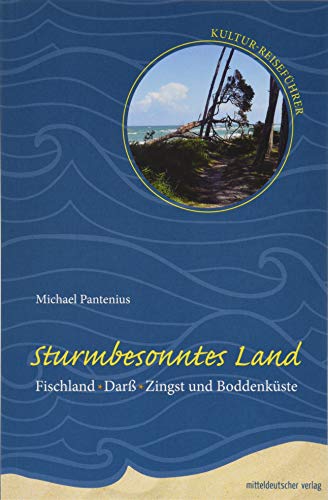 Sturmbesonntes Land: Fischland-Darß-Zingst und Boddenküste