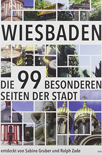 Beispielbild fr Wiesbaden: Die 99 besonderen Seiten der Stadt zum Verkauf von medimops
