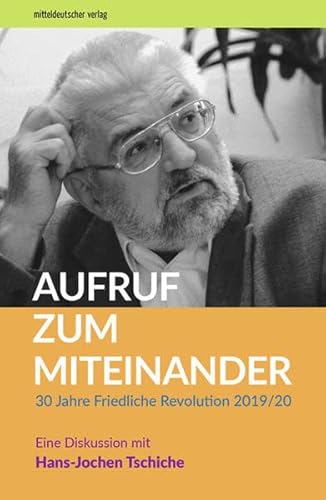 Stock image for Aufruf zum Miteinander: 30 Jahre Friedliche Revolution 2019/20 for sale by medimops