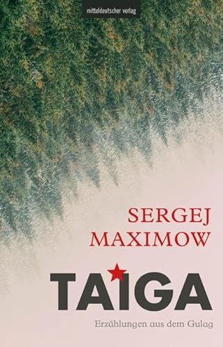 9783963113819: Taiga: Erzhlungen aus dem Gulag