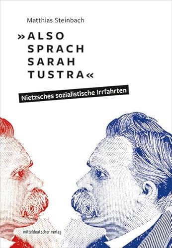 Beispielbild fr Also sprach Sarah Tustra: Nietzsches sozialistische Irrfahrten zum Verkauf von medimops