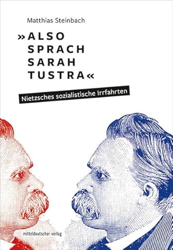 9783963114243: Also sprach Sarah Tustra: Nietzsches sozialistische Irrfahrten